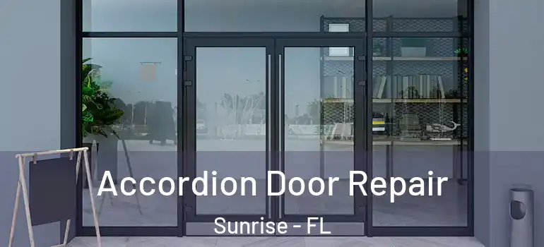  Accordion Door Repair Sunrise - FL
