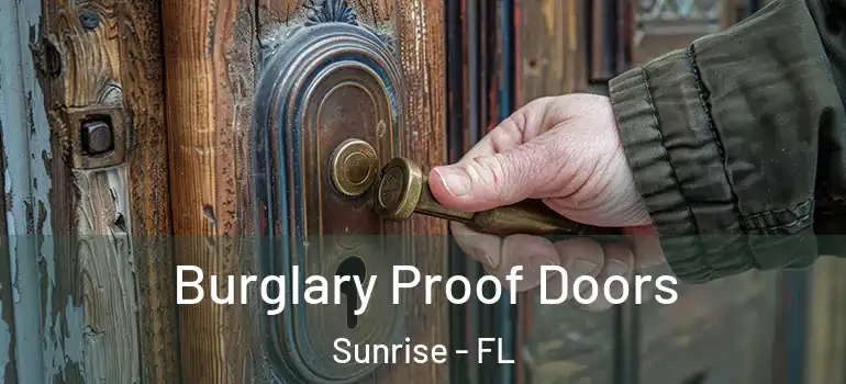  Burglary Proof Doors Sunrise - FL