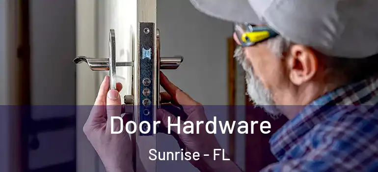  Door Hardware Sunrise - FL