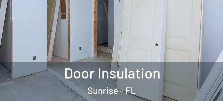  Door Insulation Sunrise - FL