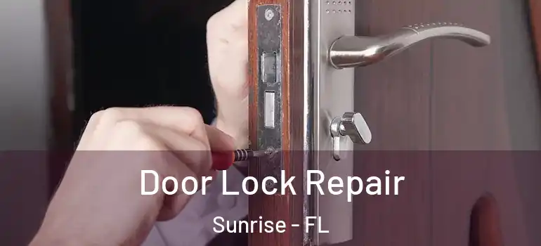 Door Lock Repair Sunrise - FL