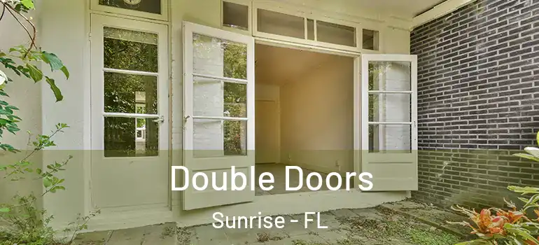  Double Doors Sunrise - FL