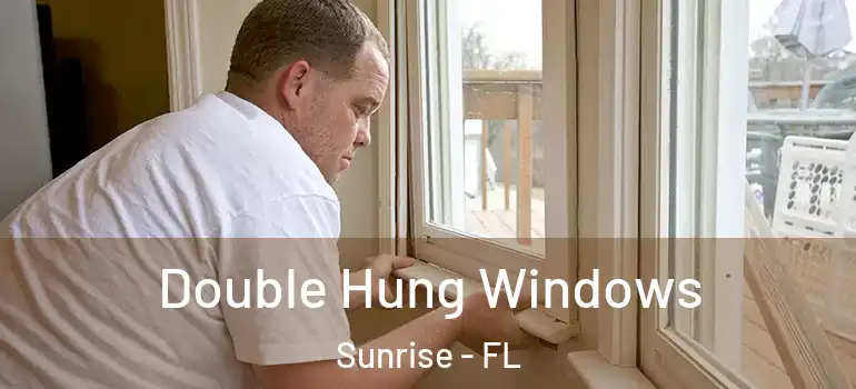  Double Hung Windows Sunrise - FL