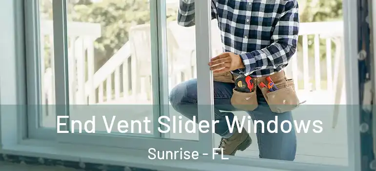  End Vent Slider Windows Sunrise - FL