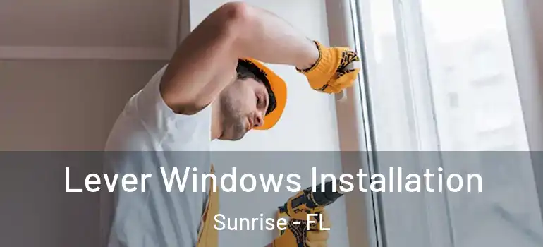  Lever Windows Installation Sunrise - FL