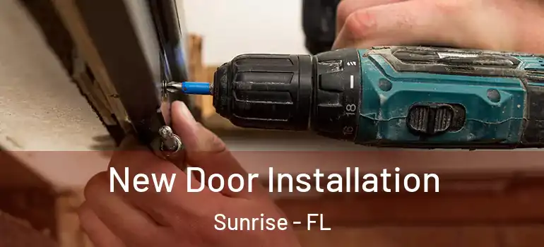  New Door Installation Sunrise - FL