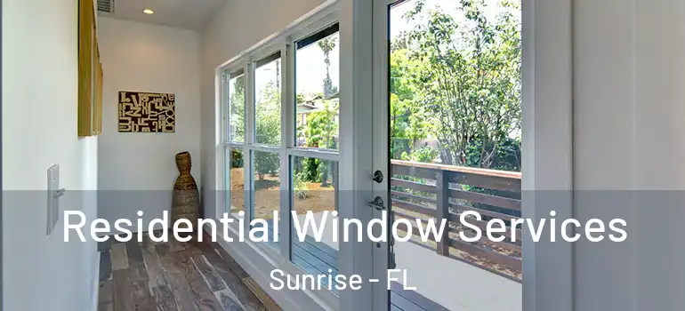  Residential Window Services Sunrise - FL