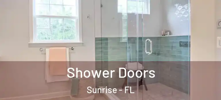  Shower Doors Sunrise - FL