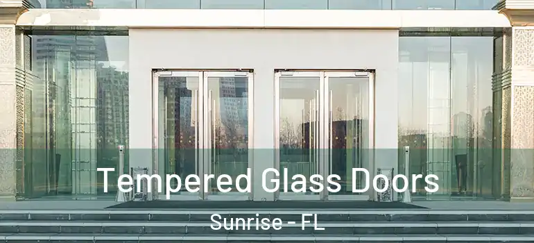  Tempered Glass Doors Sunrise - FL