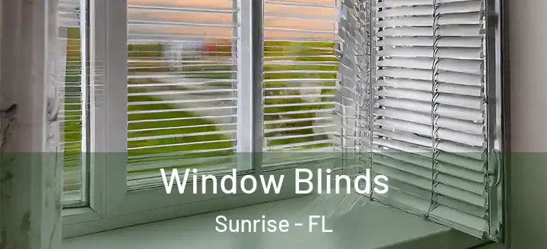  Window Blinds Sunrise - FL