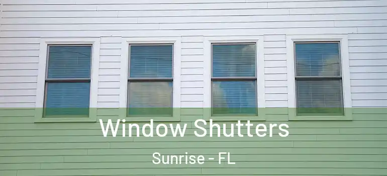  Window Shutters Sunrise - FL