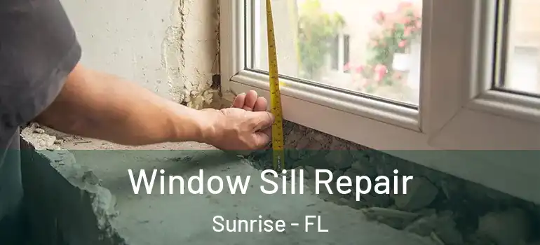  Window Sill Repair Sunrise - FL