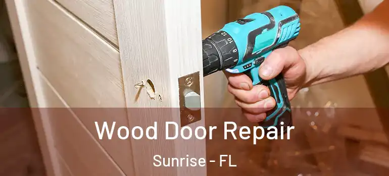  Wood Door Repair Sunrise - FL